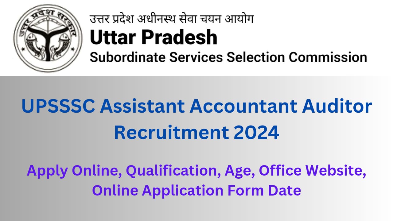 UPSSSC Assistant Accountant Auditor Recruitment 2024