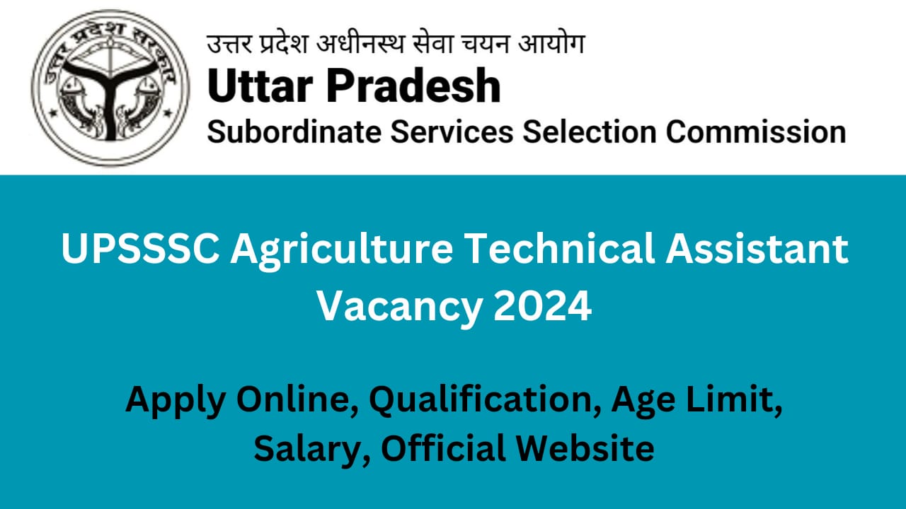 UPSSSC Agriculture Technical Assistant Vacancy 2024